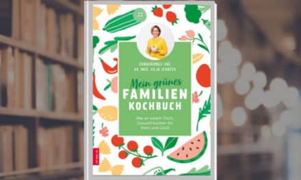 Neuerscheinung: Mein grünes Familienkochbuch: Alle an einem Tisch: Gesund kochen für Klein und Groß