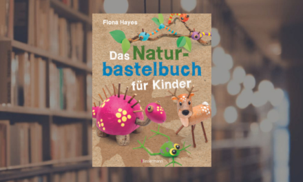Gewinnspiel: 2×1 „Das Naturbastelbuch für Kinder“