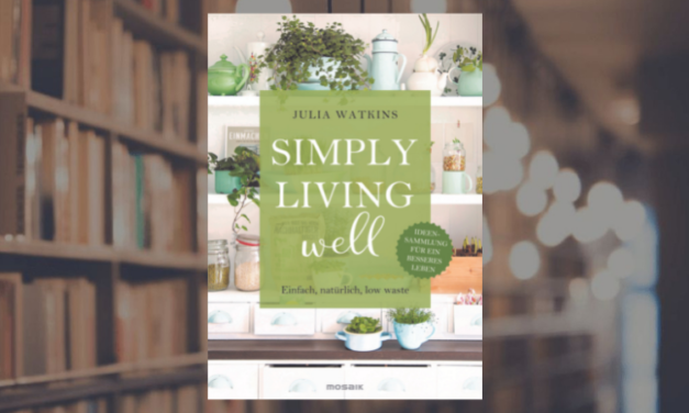 Gewinnspiel: 2×1 Buch von Julia Watkins „Simply living well“