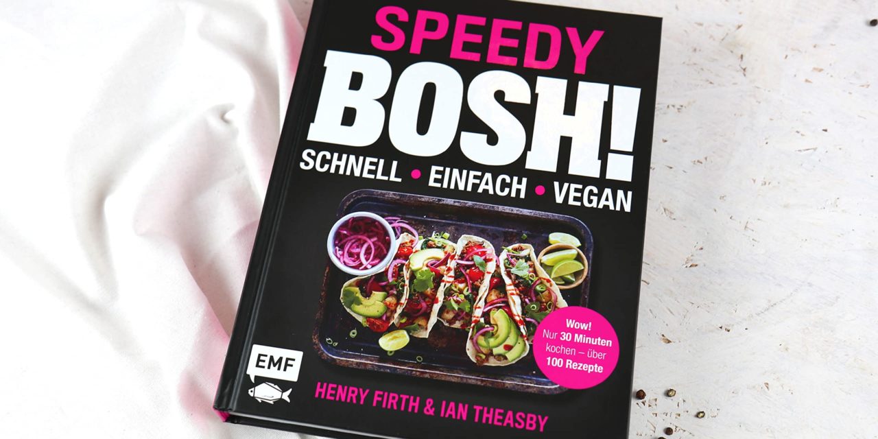 Gewinnspiel: 3×1 Kochbuch „Speedy Bosh!“ von EMF Verlag